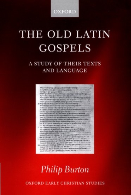 The Old Latin Gospels : A Study of their Texts and Language, Hardback Book