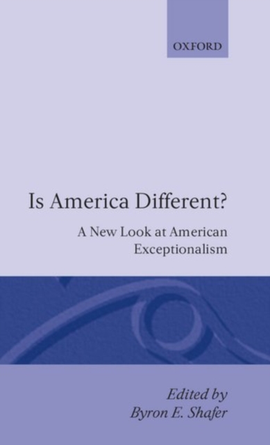 Is America Different? : A New Look at American Exceptionalism, Hardback Book
