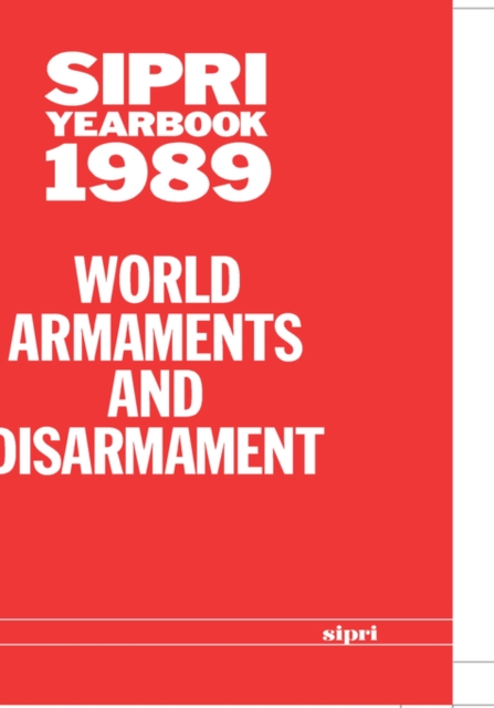 SIPRI Yearbook 1989 : World Armaments and Disarmament, Hardback Book