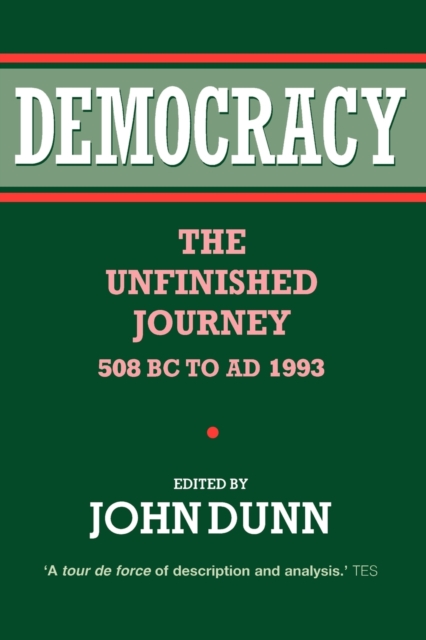 Democracy : The Unfinished Journey, 508 BC to AD 1993, Paperback / softback Book