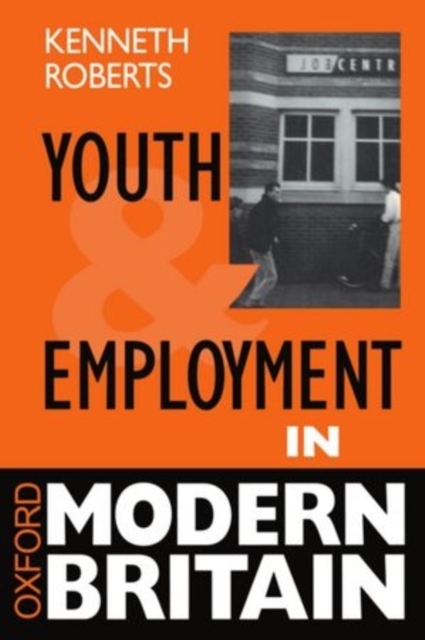 Youth and Employment in Modern Britain, Paperback / softback Book