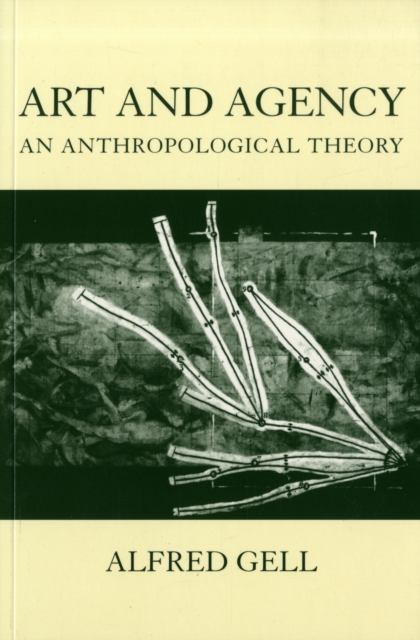 Art and Agency : An Anthropological Theory, Paperback / softback Book