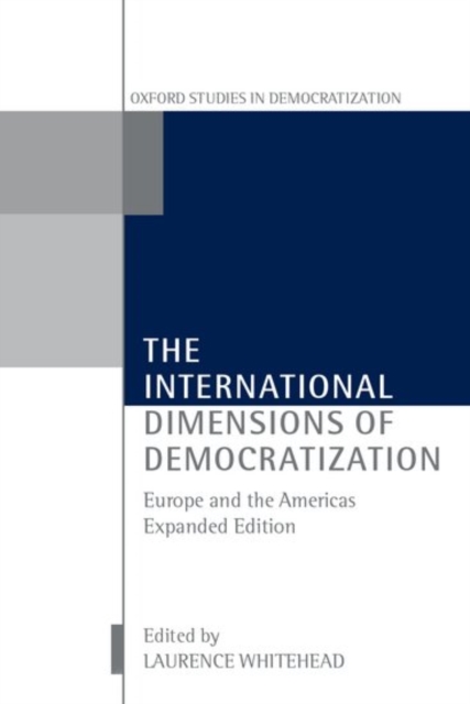 The International Dimensions of Democratization : Europe and the Americas, Hardback Book