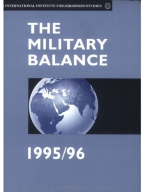 The Military Balance 1995-1996, Paperback / softback Book
