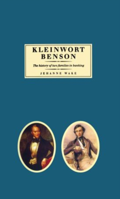 Kleinwort Benson : The History of Two Families in Banking, Hardback Book