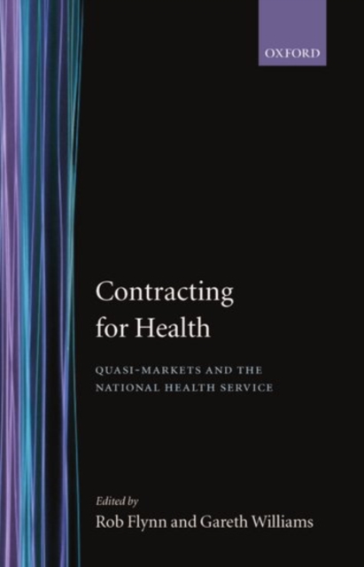 Contracting for Health : Quasi-Markets and the National Health Service, Hardback Book