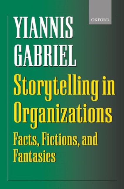 Storytelling in Organizations : Facts, Fictions, and Fantasies, Hardback Book