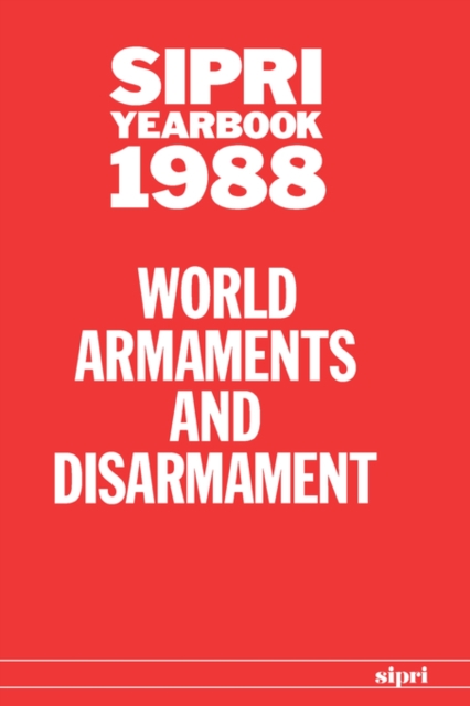 SIPRI Yearbook 1988 : World Armaments and Disarmament, Hardback Book