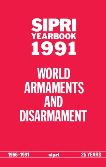 SIPRI Yearbook 1991 : World Armaments and Disarmament, Hardback Book