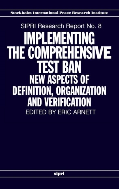 Implementing the Comprehensive Test Ban : New Aspects of Definition, Organization and Verification, Paperback Book