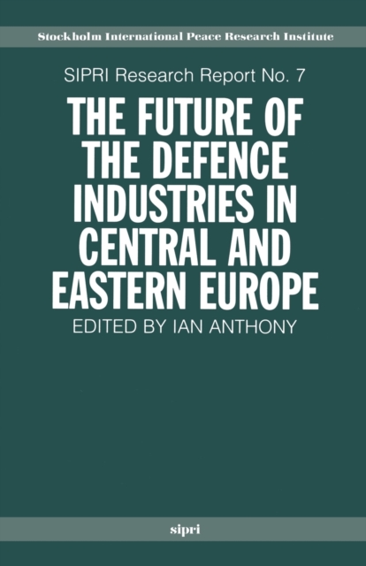 The Future of the Defence Industries in Central and Eastern Europe, Paperback Book