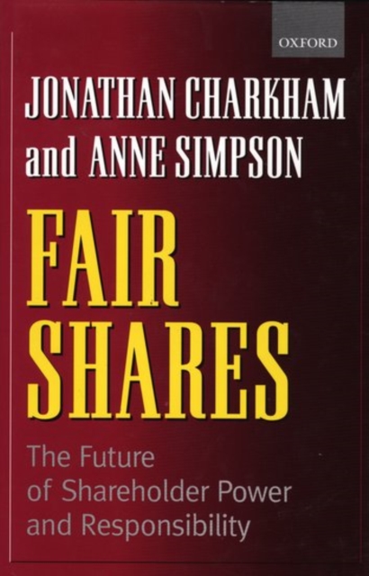 Fair Shares : The Future of Shareholder Power and Responsibility, Hardback Book