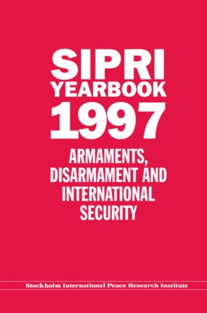 SIPRI Yearbook 1997 : Armaments, Disarmament and International Security, Hardback Book