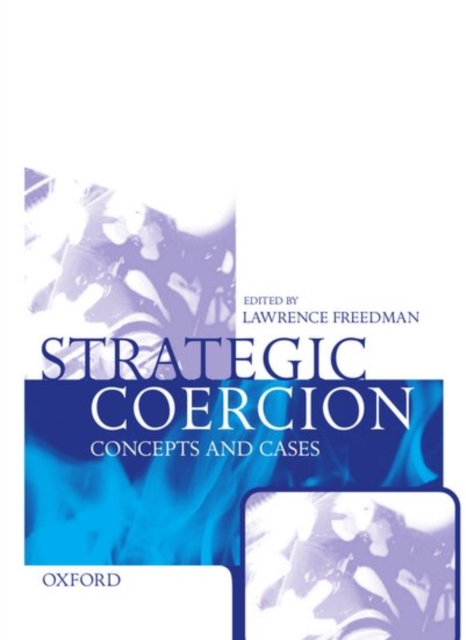 Strategic Coercion : Concepts and Cases, Hardback Book