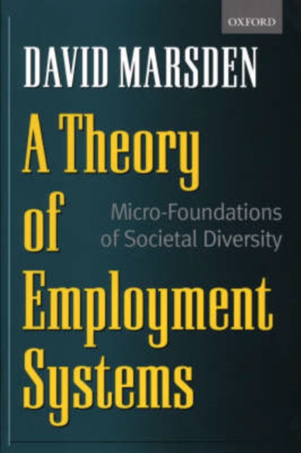 A Theory of Employment Systems : Micro-Foundations of Societal Diversity, Paperback / softback Book