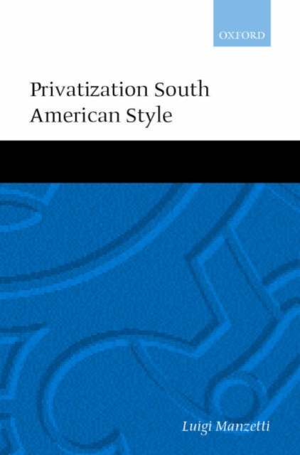 Privatization South American Style, Hardback Book