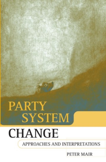 Party System Change : Approaches and Interpretations, Paperback / softback Book