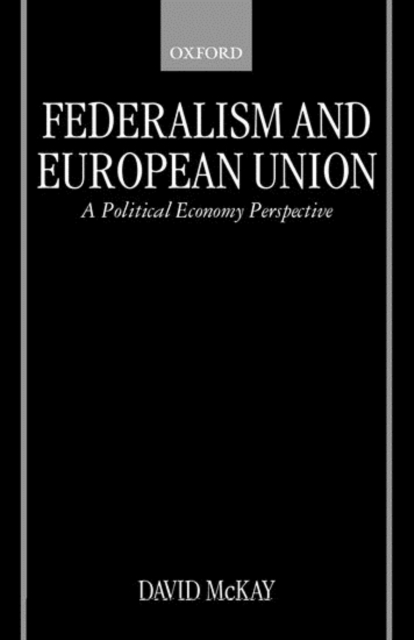 Federalism and European Union : A Political Economy Perspective, Paperback / softback Book