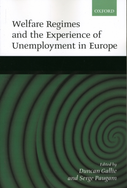 Welfare Regimes and the Experience of Unemployment in Europe, Paperback / softback Book