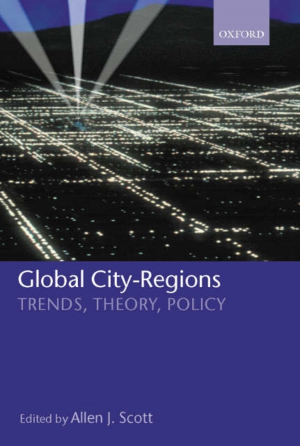 Global City-Regions : Trends, Theory, Policy, Hardback Book