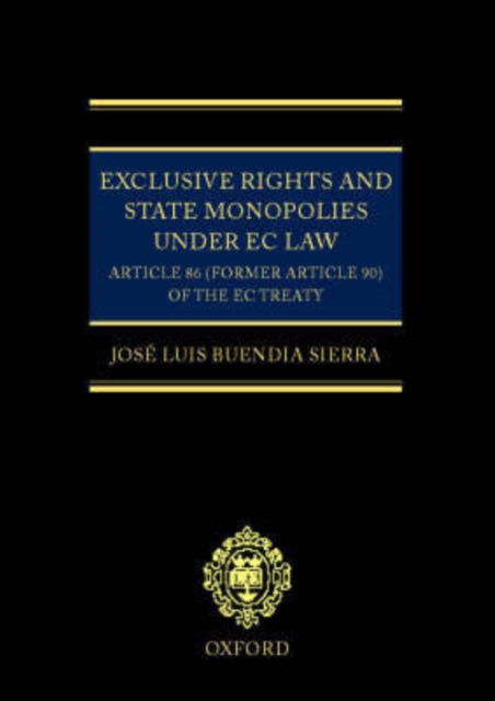 Exclusive Rights and State Monopolies under EC Law : Article 86 (former Article 90) of the EC Treaty, Hardback Book