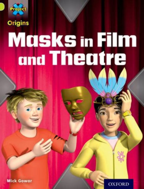 Project X Origins: Lime Book Band, Oxford Level 11: Masks and Disguises: Masks in Film and Theatre, Paperback / softback Book