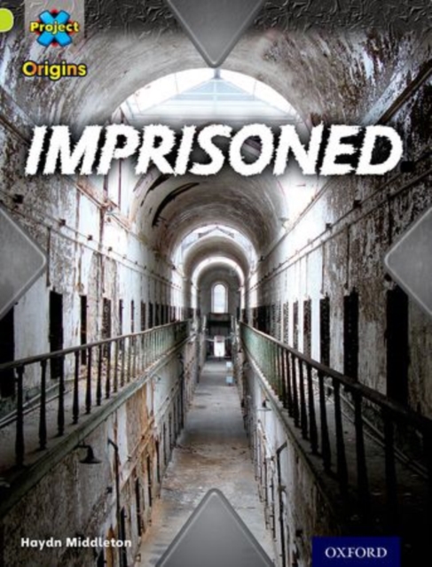 Project X Origins: Lime Book Band, Oxford Level 11: Trapped: Imprisoned, Paperback / softback Book