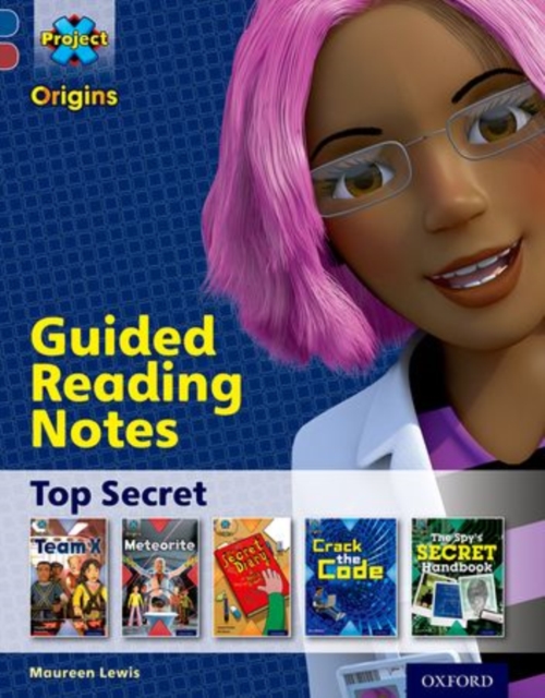 Project X Origins: Dark Blue Book Band, Oxford Level 15: Top Secret: Guided reading notes, Paperback / softback Book