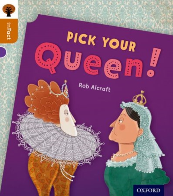 Oxford Reading Tree inFact: Level 8: Pick Your Queen!, Paperback / softback Book