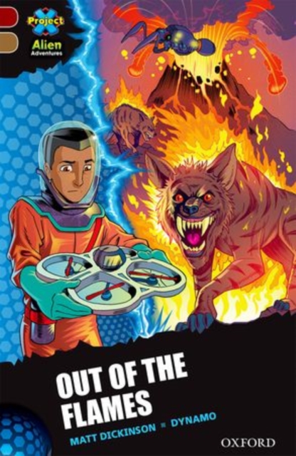 Project X Alien Adventures: Dark Red Book Band, Oxford Level 18: Out of the Flames, Paperback / softback Book