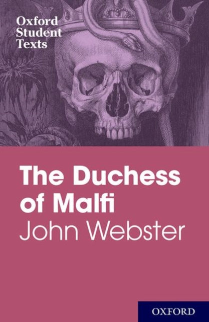 Oxford Student Texts: John Webster: The Duchess of Malfi, Paperback / softback Book