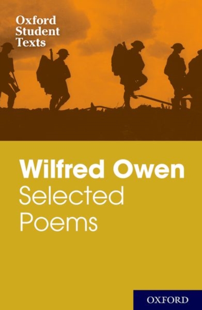 Oxford Student Texts: Wilfred Owen: Selected Poems, Paperback / softback Book