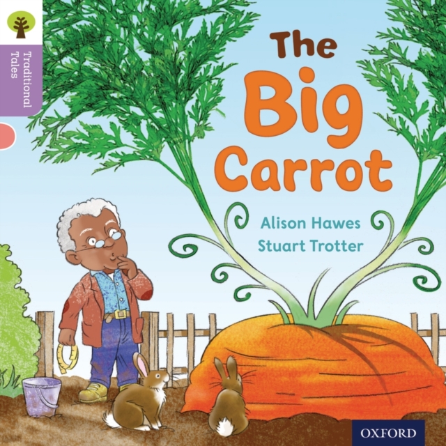Oxford Reading Tree Traditional Tales: Level 1+: The Big Carrot, Paperback / softback Book
