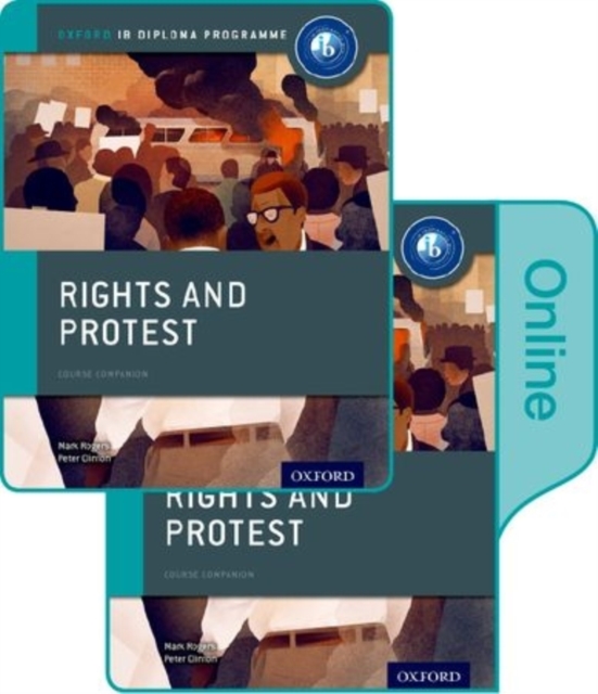 Rights and Protest: IB History Print and Online Pack: Oxford IB Diploma Programme, Multiple-component retail product Book