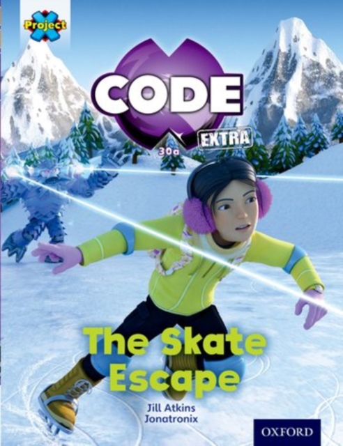 Project X CODE Extra: Orange Book Band, Oxford Level 6: Big Freeze: The Skate Escape, Paperback / softback Book