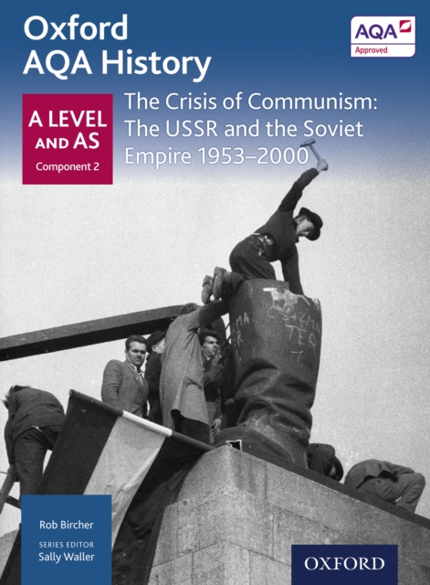 Oxford AQA History: A Level and AS Component 2: The Crisis of Communism: The USSR and the Soviet Empire 1953-2000, PDF eBook