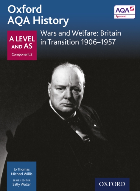 Oxford AQA History: A Level and AS Component 2: Wars and Welfare: Britain in Transition 1906-1957, PDF eBook