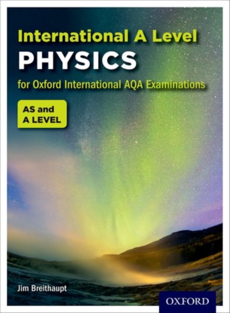 Oxford International AQA Examinations: International A Level Physics, Multiple-component retail product Book