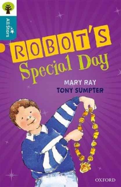 Oxford Reading Tree All Stars: Oxford Level 9 Robot's Special Day : Level 9, Paperback / softback Book