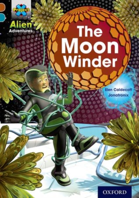 Project X Alien Adventures: Brown Book Band, Oxford Level 9: The Moon Winder, Paperback / softback Book