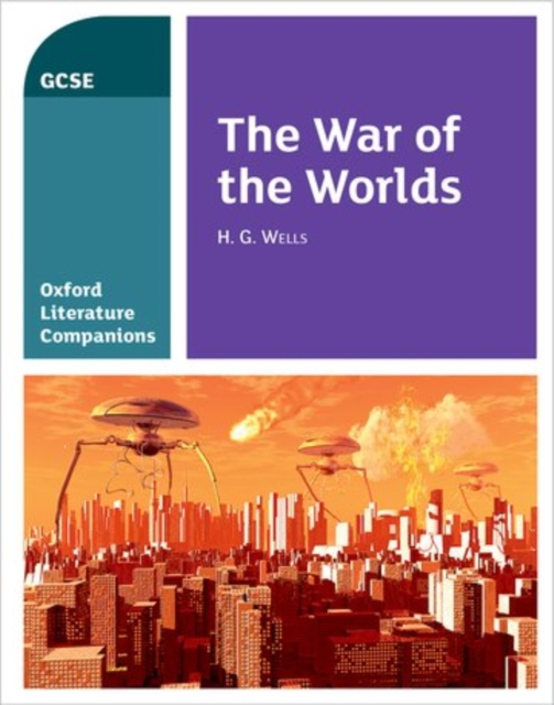 Oxford Literature Companions: The War of the Worlds, Paperback / softback Book