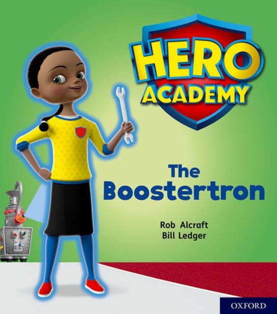 Hero Academy: Oxford Level 5, Green Book Band: The Boostertron, Paperback / softback Book