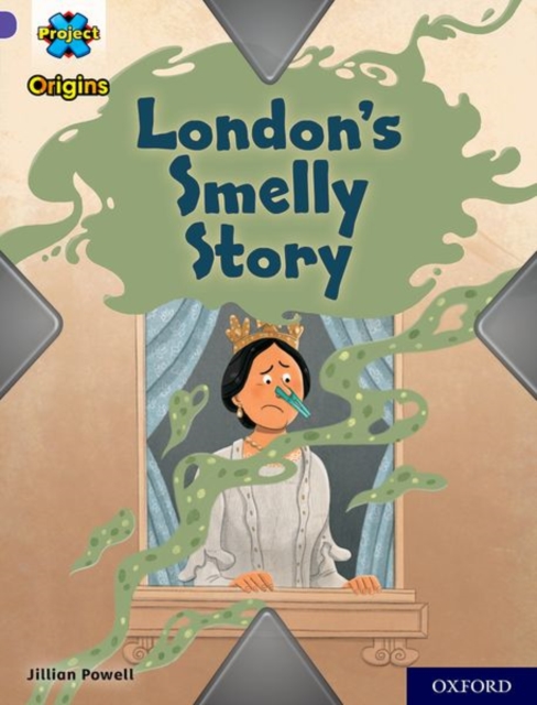 Project X Origins: Purple Book Band, Oxford Level 8: London's Smelly Story, Paperback / softback Book