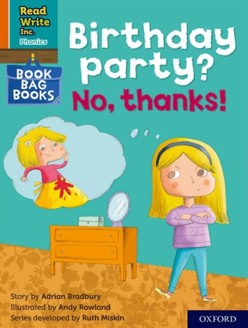 Read Write Inc. Phonics: Birthday party? No, thanks! (Orange Set 4 Book Bag Book 10), Paperback / softback Book
