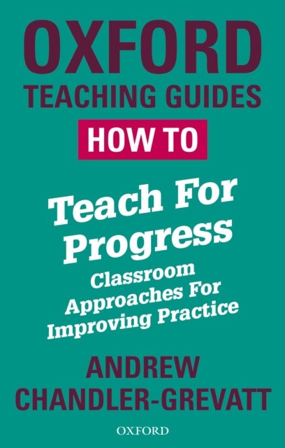 How To Teach For Progress: Classroom Approaches For Improving Practice, PDF eBook