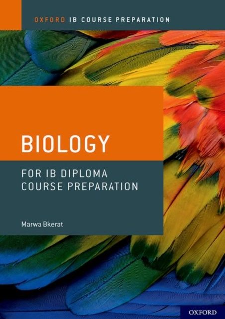 Oxford IB Course Preparation: Oxford IB Diploma Programme: IB Course Preparation Biology Student Book, Multiple-component retail product Book
