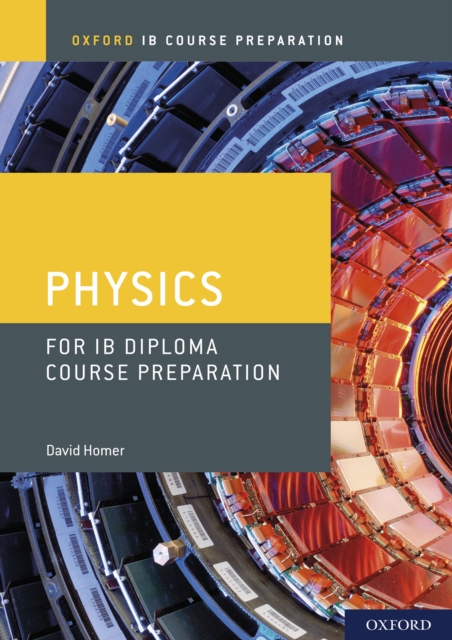Oxford IB Course Preparation: Physics for IB Diploma Course Preparation, PDF eBook
