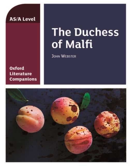 Oxford Literature Companions: The Duchess of Malfi, Paperback / softback Book