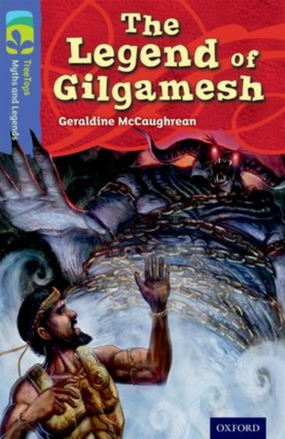 Oxford Reading Tree TreeTops Myths and Legends: Level 17: The Legend Of Gilgamesh, Paperback / softback Book
