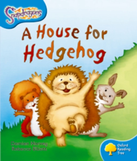 Oxford Reading Tree: Level 3: Snapdragons: A House for Hedgehog, Paperback / softback Book